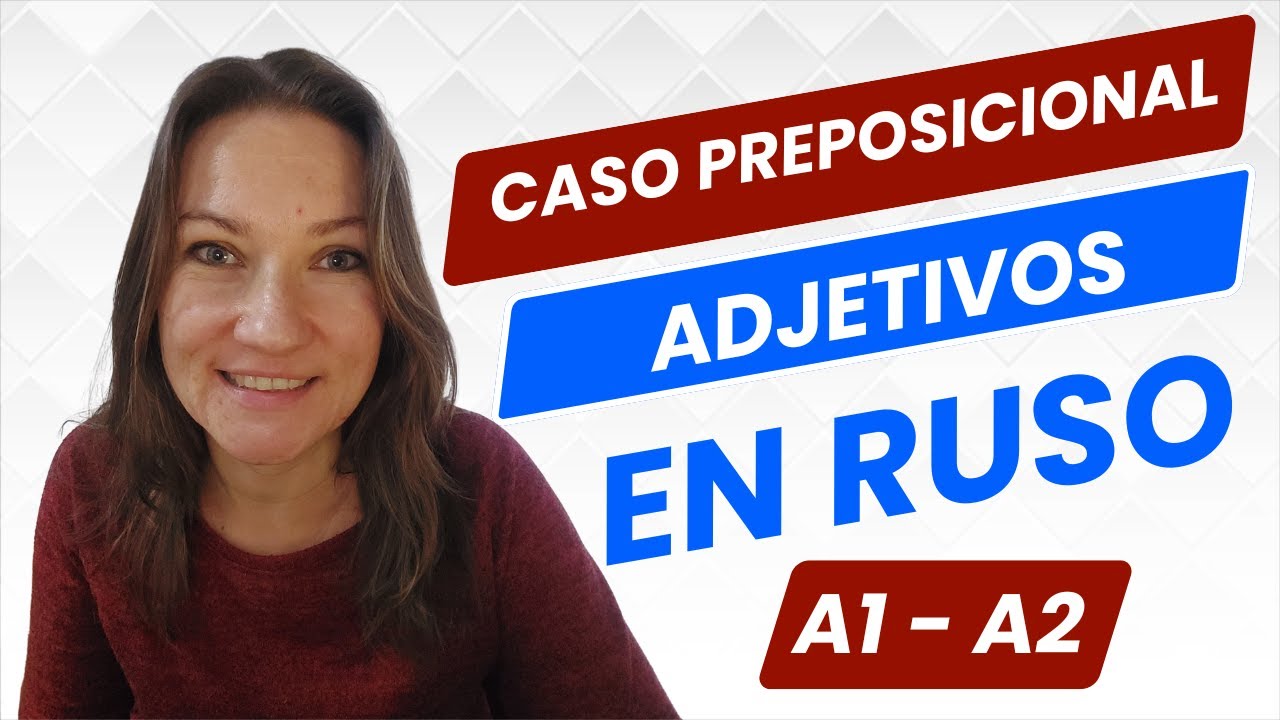 Caso PREPOSICIONAL en ruso 📚 Adjetivos - Mini lección 6