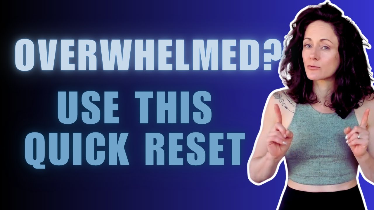 3 Nervous System Reset Moves for Stress & Overwhelm Relief