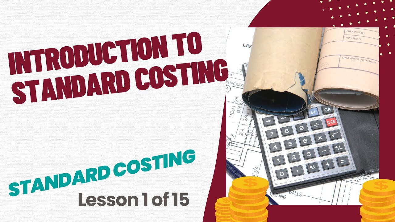 Intro to Standard Costing (1 of 15) | LU16: Standard Costing (MAC2601)