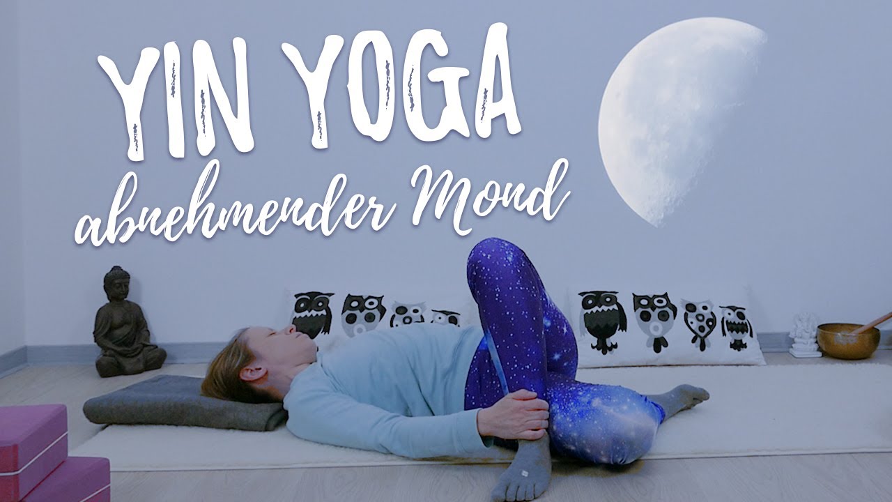Yin Yoga f&uuml;r den abnehmenden Mond - Loslassen und entspannen - mit Affirmationen | 30 Minuten