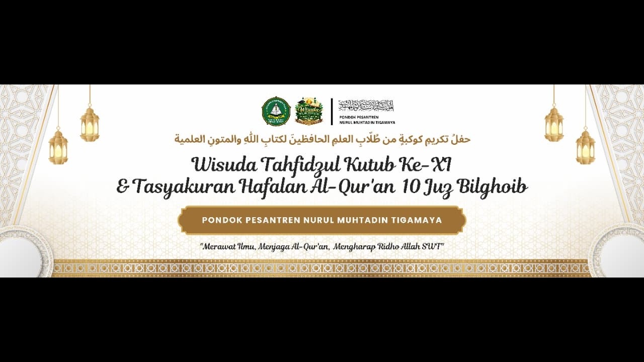 Wisuda Tahfidzul Kitab ke-XI & tasyakuran hafalan Al-Qur'an 10 Juz Bilghoib | Ponpes Nurul Muhtadin