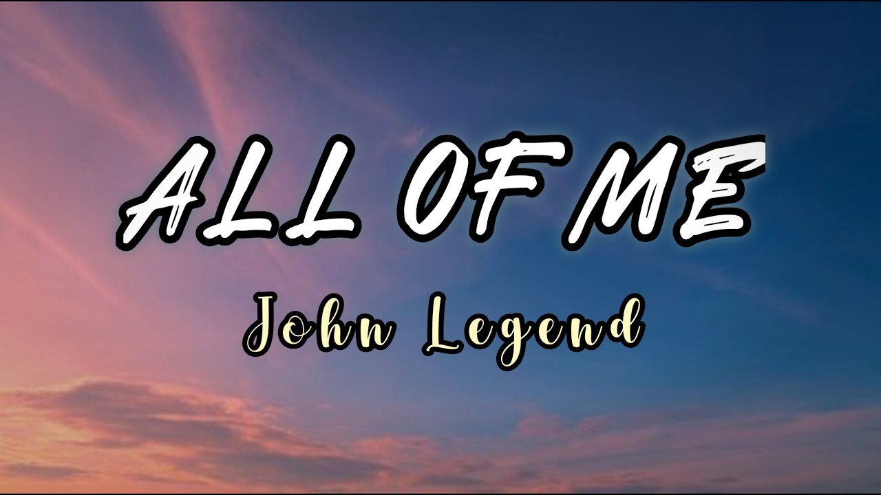 All of Me John - Legend (Lyrics Video)
