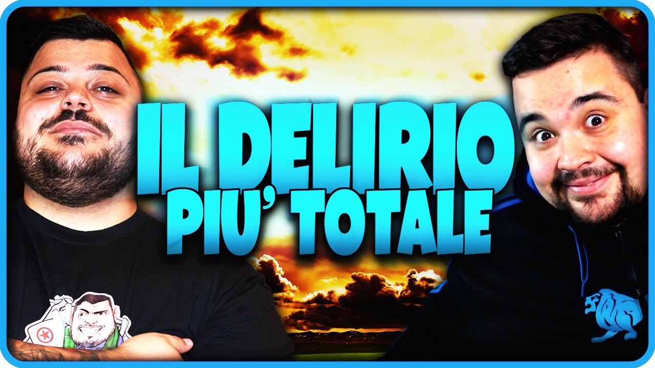 IL DELIRIO PIU' TOTALE ! w/CiccioGamer89