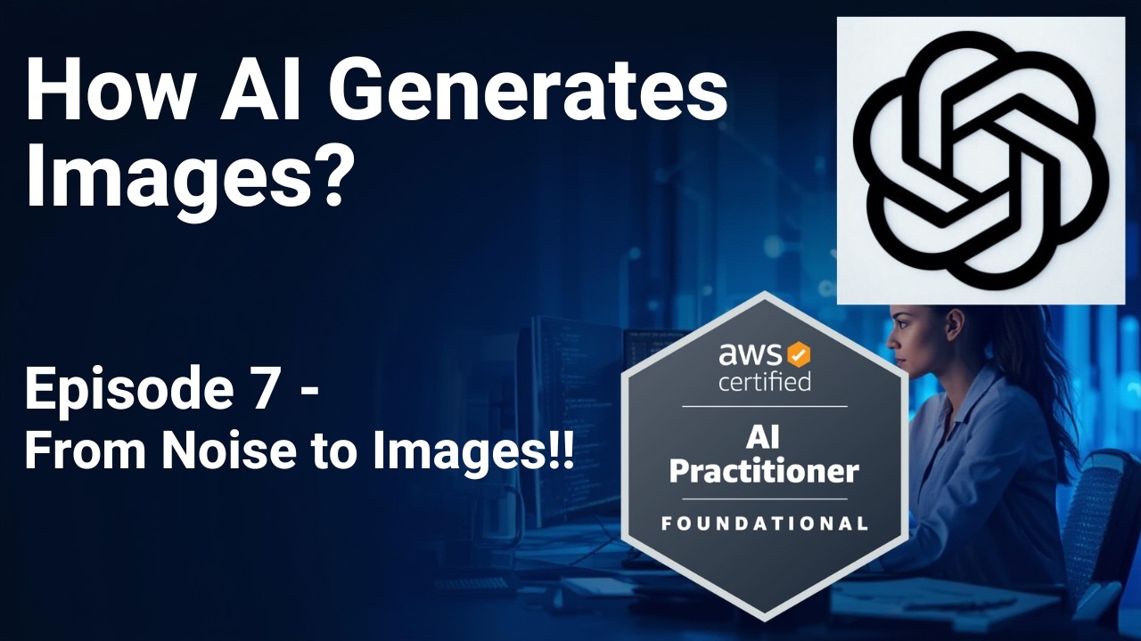 👉 How AI Turns Noise Into Images 🤯 Diffusion Models Made Simple | AWS AI Practitioner Ep 7