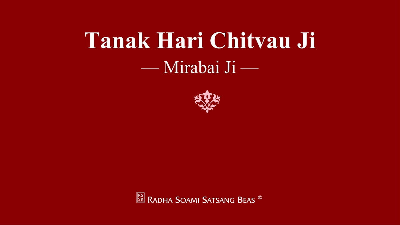 Tanak Hari Chitvau Ji - Mirabai Ji - RSSB Shabad