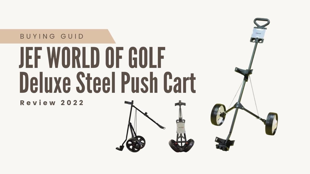 JEF WORLD OF GOLF Deluxe Steel Push Cart REVIEW - The Best Option For Golfers