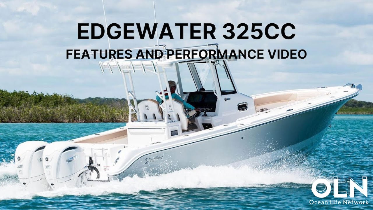 EdgeWater 325CC Performance & Features Review | Ocean Life Network