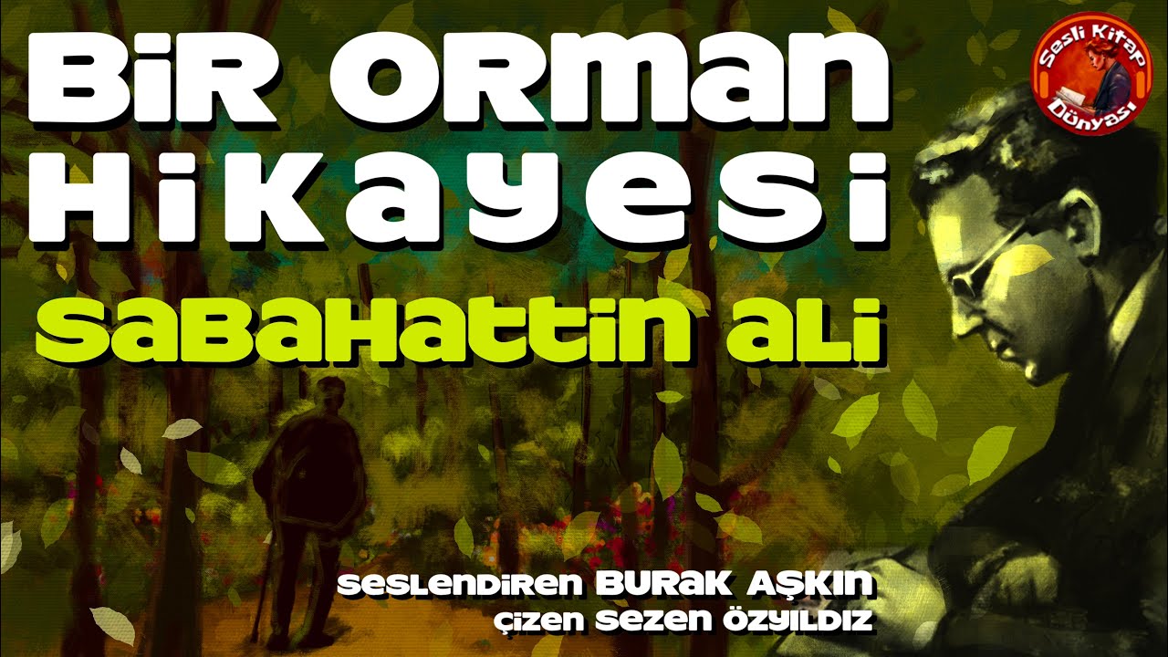 Sabahattin Ali - Bir Orman Hikayesi - Sesli Öykü