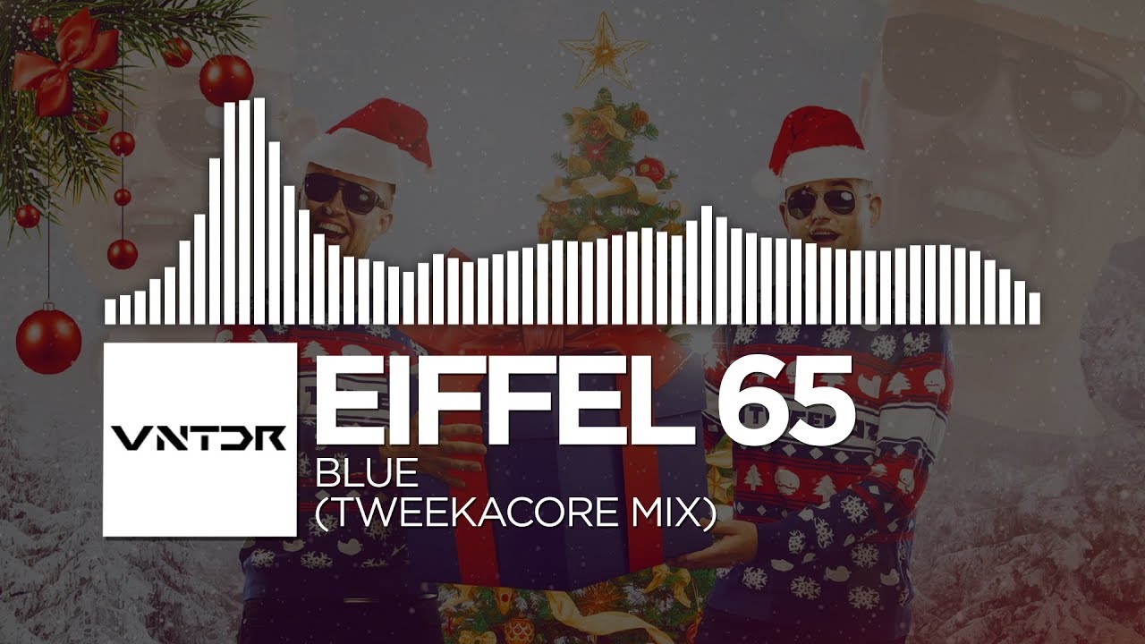 Eiffel 65 - Blue (Tweekacore Mix)