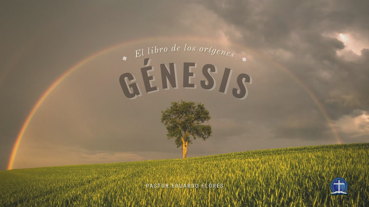 En el principio creó Dios (Génesis 1:1). Pastor Eduardo Flores