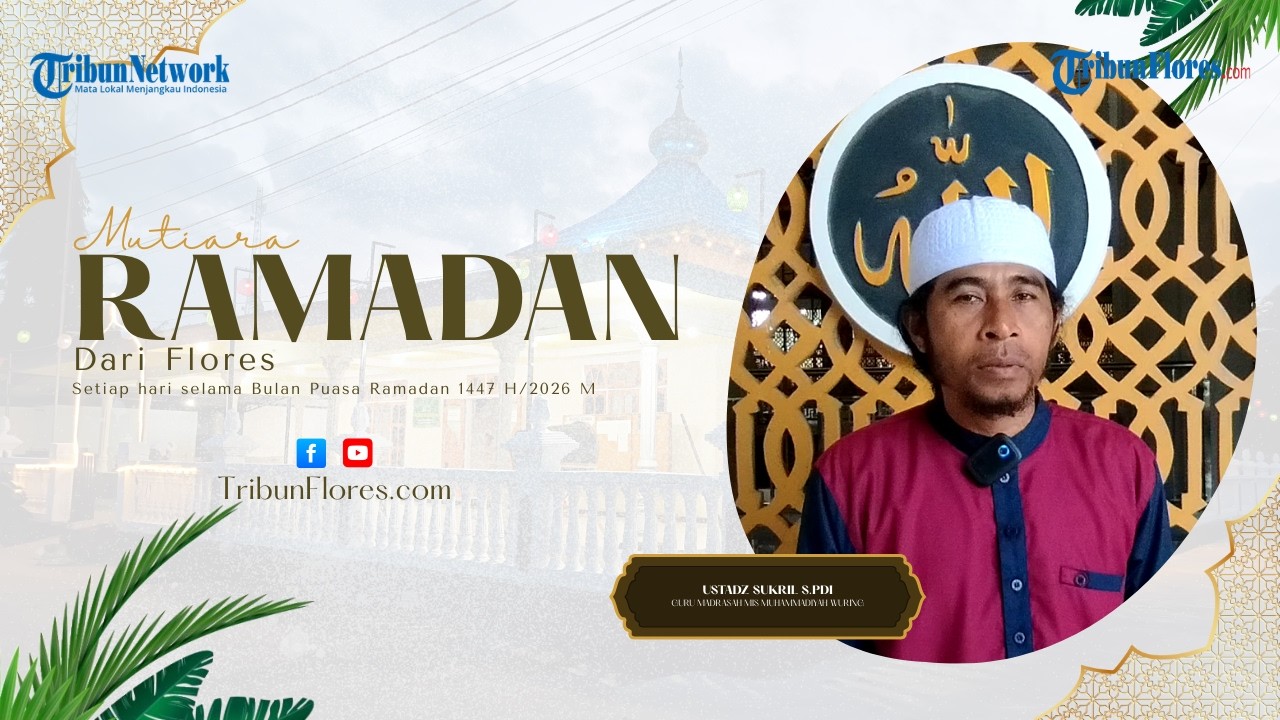 Mutiara Ramadan dari Flores Senin 23 Februari 2026, Empat Golongan Orang-orang yang Dirindukan Surga