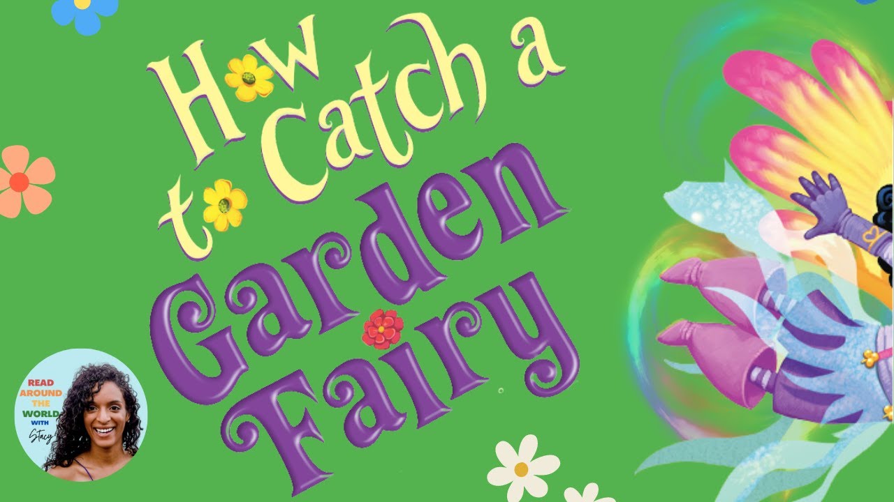 🧚 How To Catch a Garden Fairy A Springtime  Read Aloud For Kids