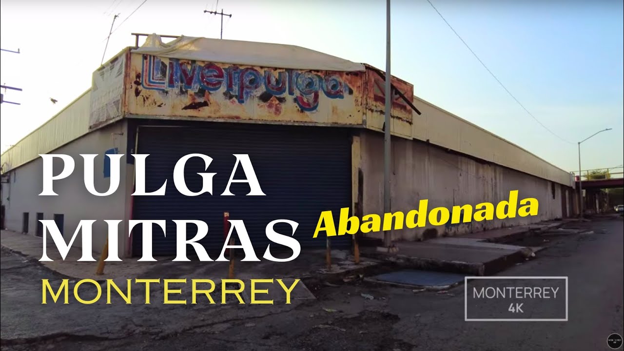 [ 4K ] Pulga Mitras Abandonada - Monterrey N.L. México - Walking tour - Monterrey 4K  #asmr