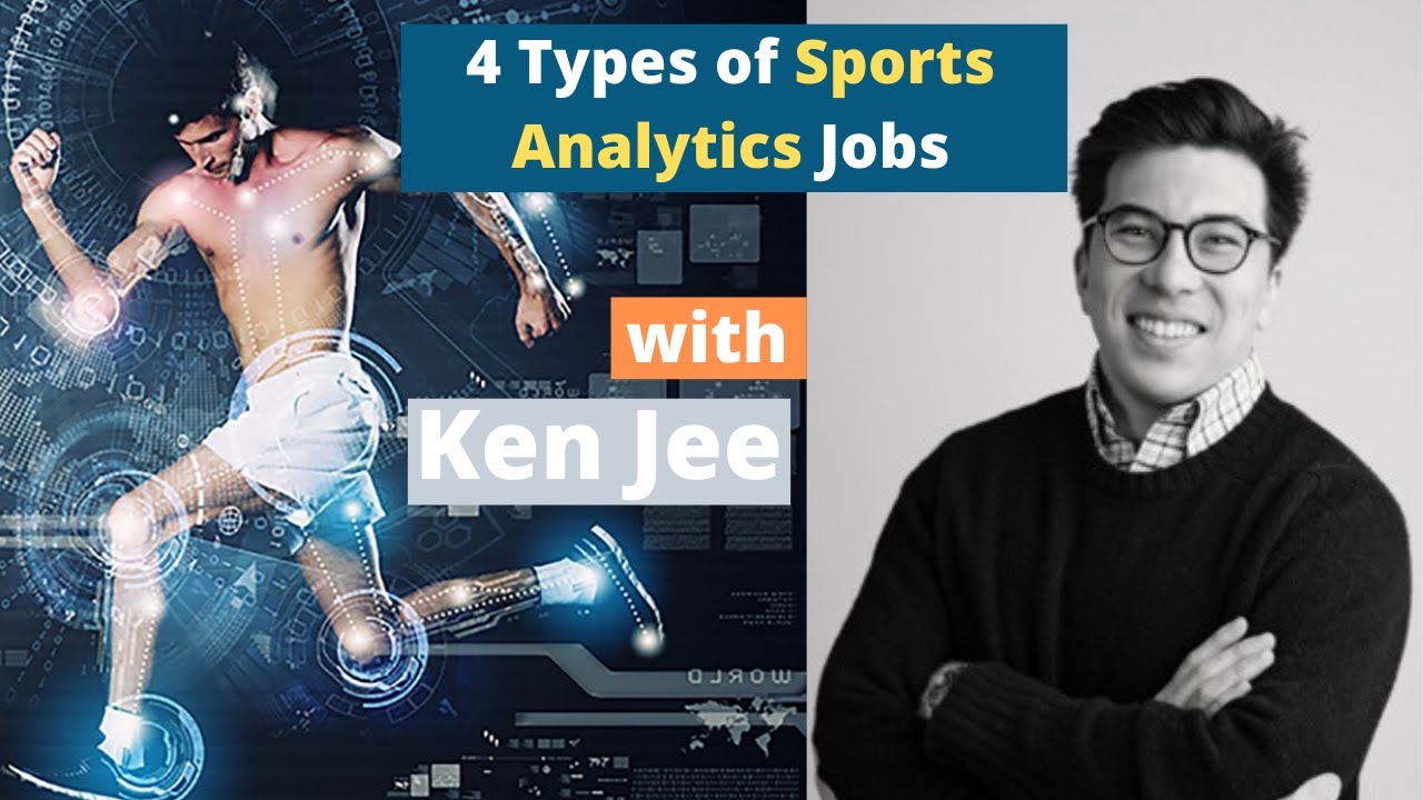 4 Major Types of Sports Analytics Jobs with Ken Jee