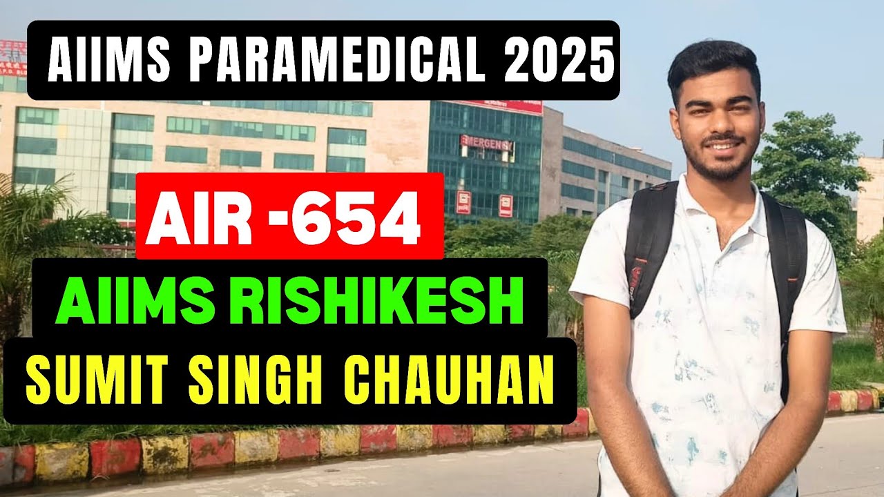 Sumit Singh AIR 654: AIIMS Rishikesh Topper’s Strategy for AIIMS 2025