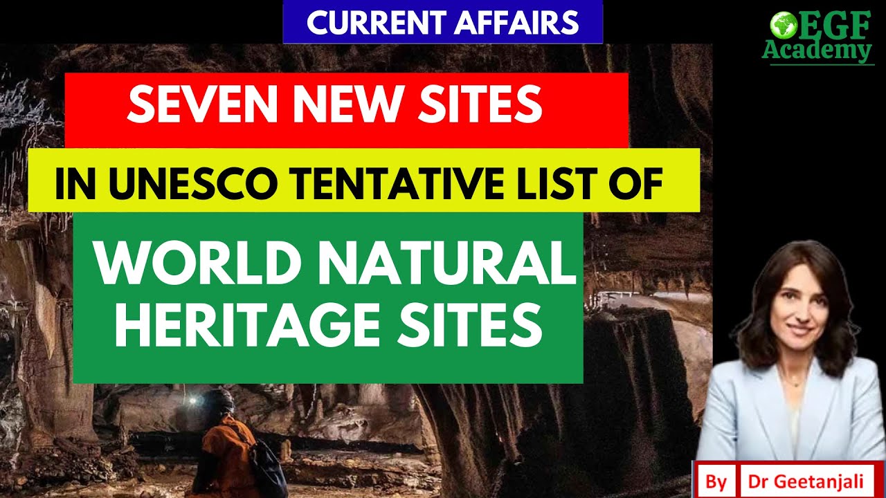 Seven Natural Heritage Sites Added to UNESCO&rsquo;s Tentative List l upsc current affair