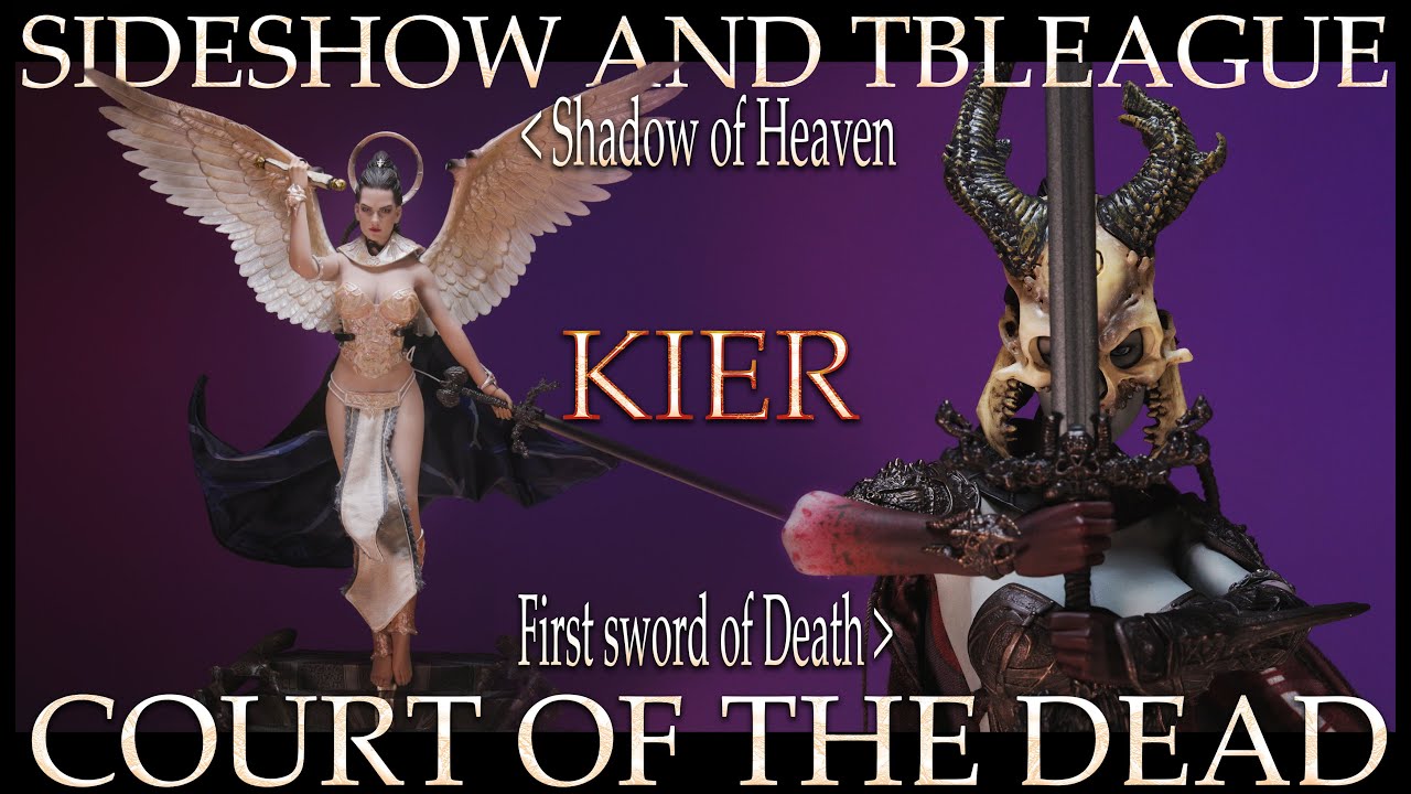 KIER, Sideshow Collectibles & TBLeague Court of the dead, Shadow Of Heaven, and First Sword Of Death