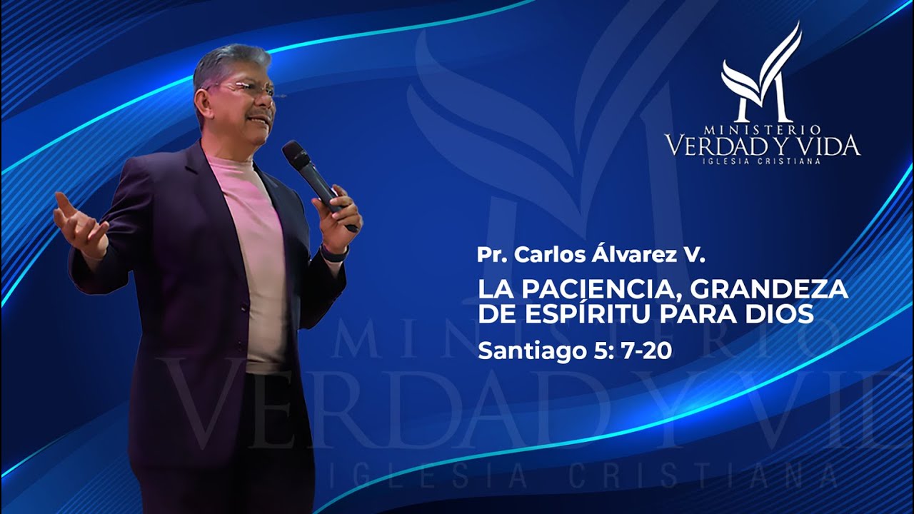 La paciencia, grandeza de espíritu para Dios - Pr  Carlos Álvarez Victoria