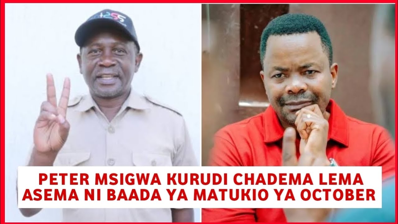 Breaking:Peter msigwa kuondoka CCM na kurejea CHADEMA LEMA aweka wazi adai ni baada ya October 29 