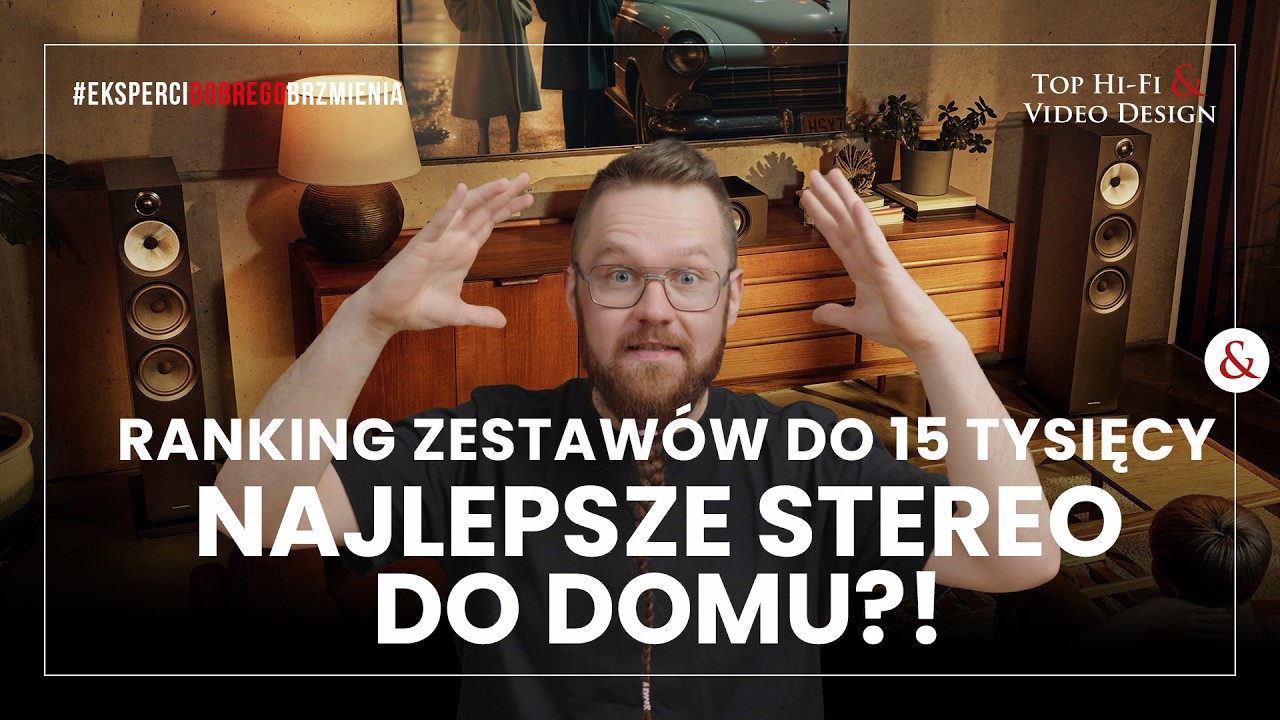 Najlepszy system stereo do domu do 15 000 zł. To są najlepsze wybory!