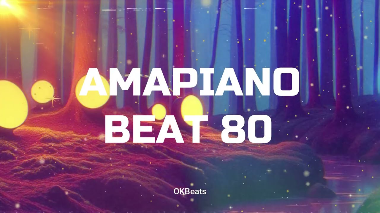 Free Amapiano Instrumental Beats 2026 - OKBEATS - AMAPIANO BEAT 80