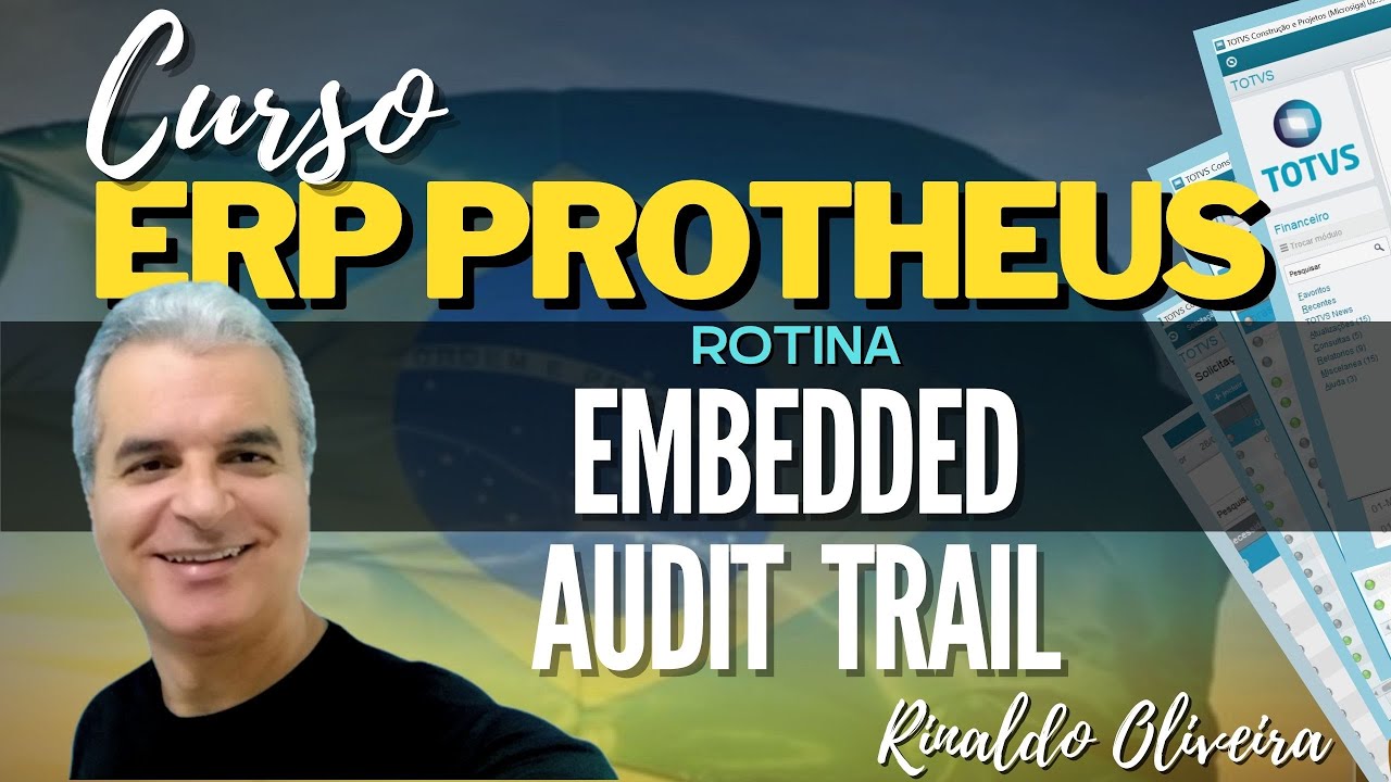 Curso ERP Protheus | Rotina - Embedded Audit Trail