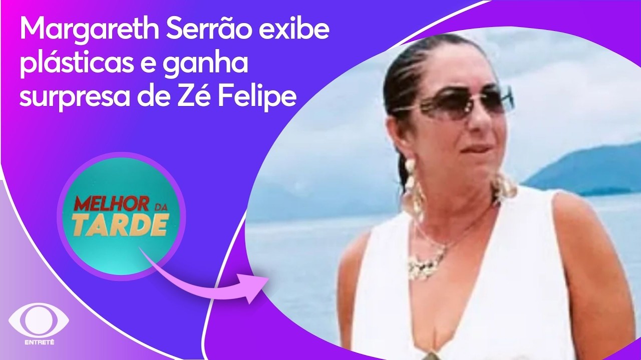 Margareth Serr&atilde;o exibe pl&aacute;sticas e ganha surpresa de Z&eacute; Felipe
