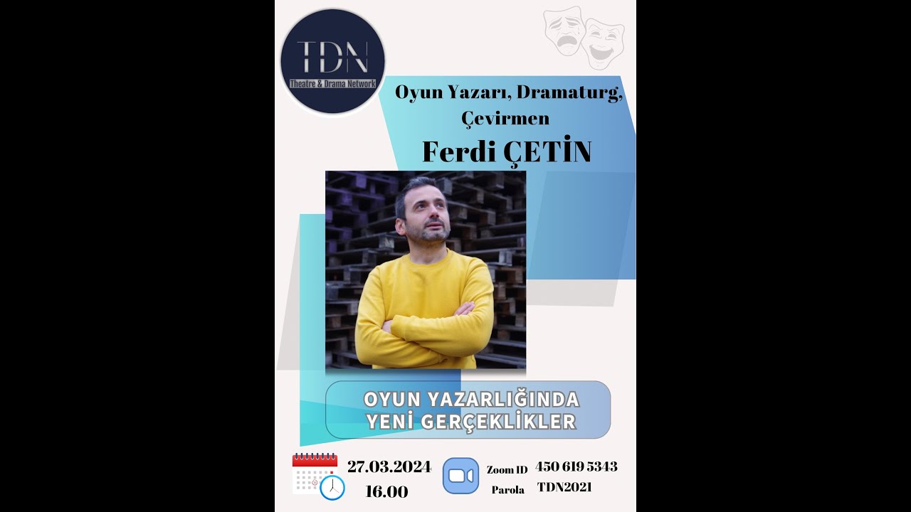 Ferdi Çetin - Oyun Yazarlığında Yeni Gerçeklikler #TheatreandDramaNetwork