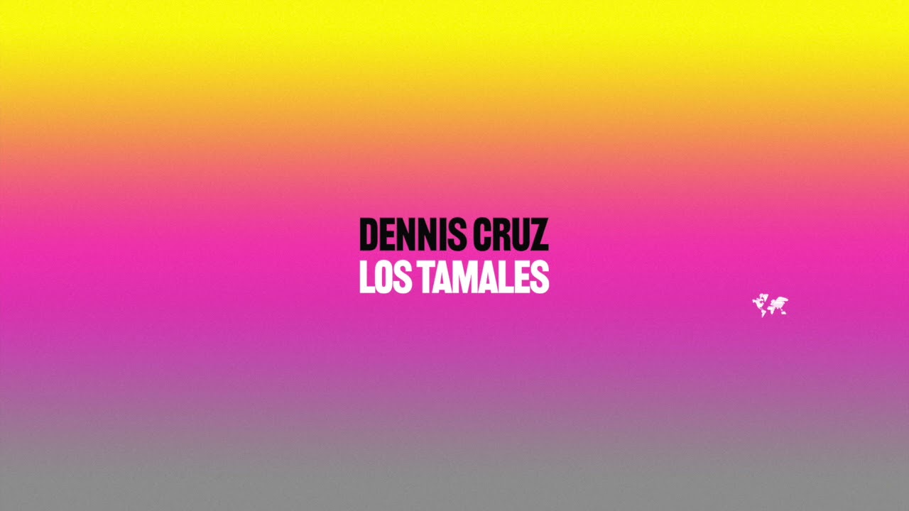 Dennis Cruz - Los Tamales (Original Mix)