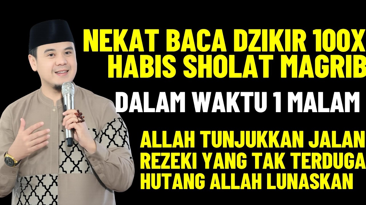 BACA DZIKIR INI 100X HABIS MAGRIB Hanya 1 Malam,Allah Tunjukkan Jalan Kuasa Rezeki Yang Tak Terduga.