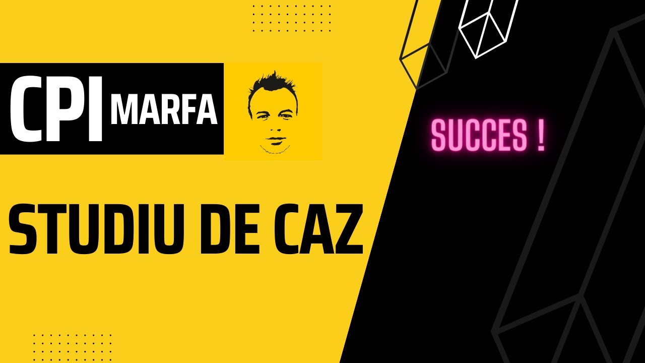 Studiu de caz CPI marfa ! 1