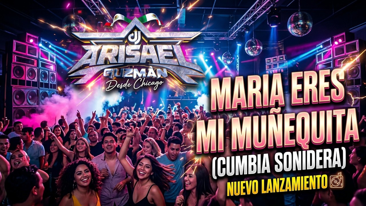 María Eres Mi Muñequita Cumbia Sonidera 2026🔥Arisael Guzman