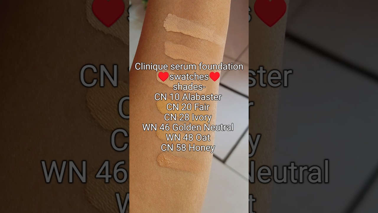 Clinique serum foundation shade swatches cn 10, cn 20, cn 28, wn 46, wn 48, cn 58 #shorts #makeup