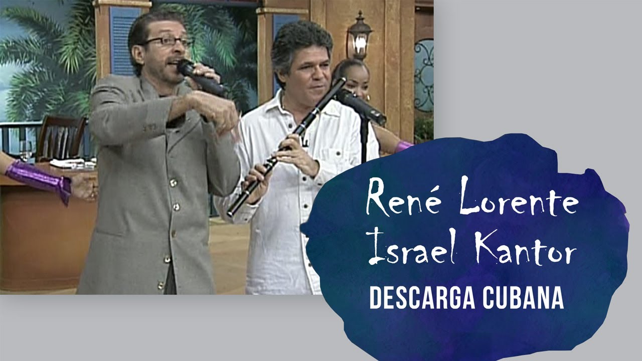 Dueto Israel Kantor y René Lorente : Descarga Cubana. Voz y Flauta de Madera de 5 llaves