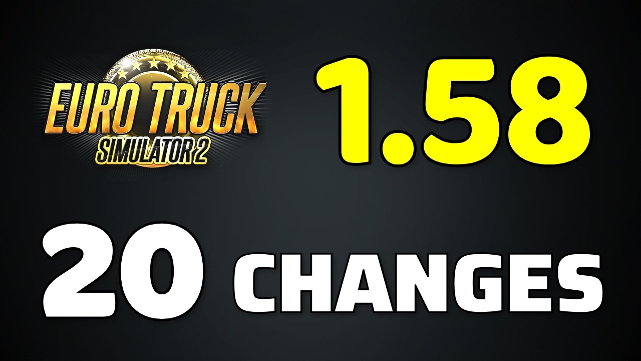 RELEASED: ETS2 1.58 Full Version | All 20 Changes in the New Update | Euro Truck Simulator 2