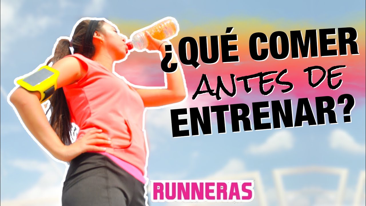 QUE COMER ANTES DE CORRER | RUNNERAS MX