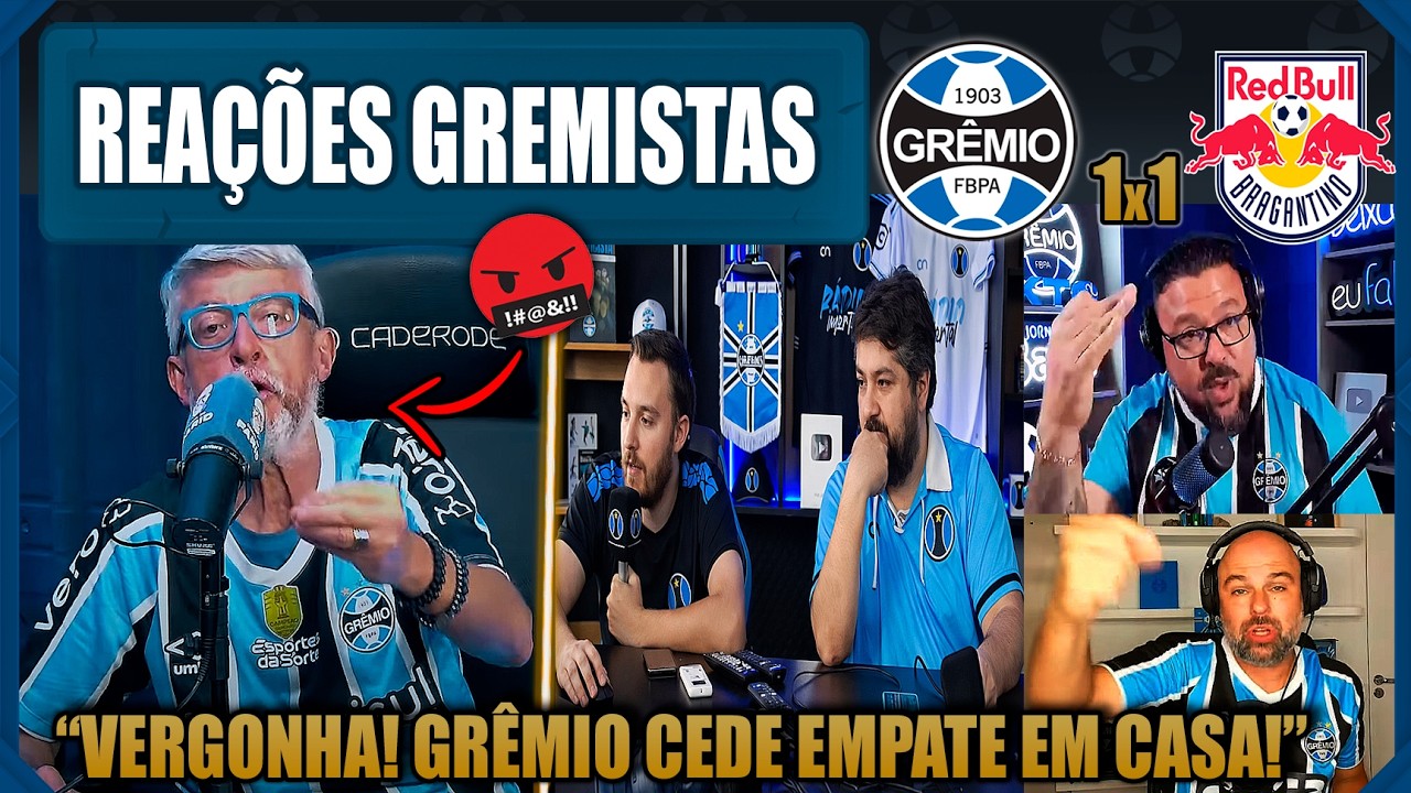 REAÇÕES GREMISTAS - GRÊMIO 1x1 RB BRAGANTINO - EMPATE FRUSTRANTE - VAMOS RIR DO GRÊMIO!