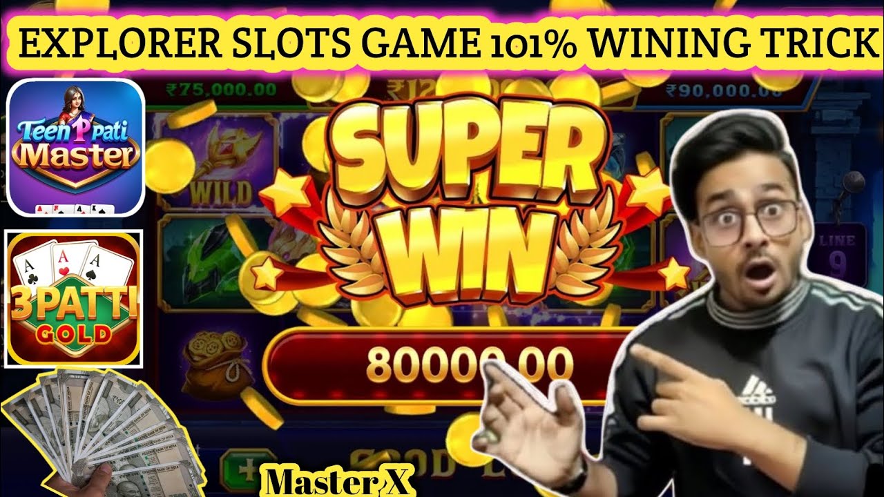 Explorer Slots Game ame Super Wine Tricks? Master X New video _ teen Patti Gold & teen Patti Master 