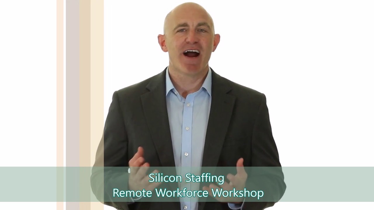 Silicon Staffing - Premier Staffing Firm - Remote Workforce Workshop Aug. 7-11 2017