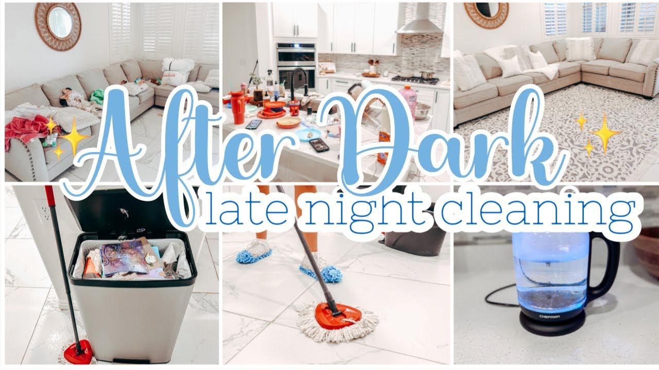 AFTER DARK CLEAN WITH ME || LATE NIGHT CLEANING MOTIVATION 2022