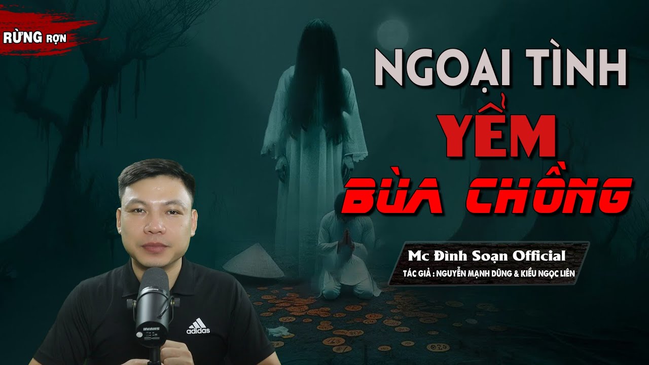 Đọc Truyện Ma : NGOẠI TÌNH YỂM BÙA CHỒNG - Truyện ma Làng Quê Rừng Rợn Cực Hay MC Đình Soạn kể Rợn