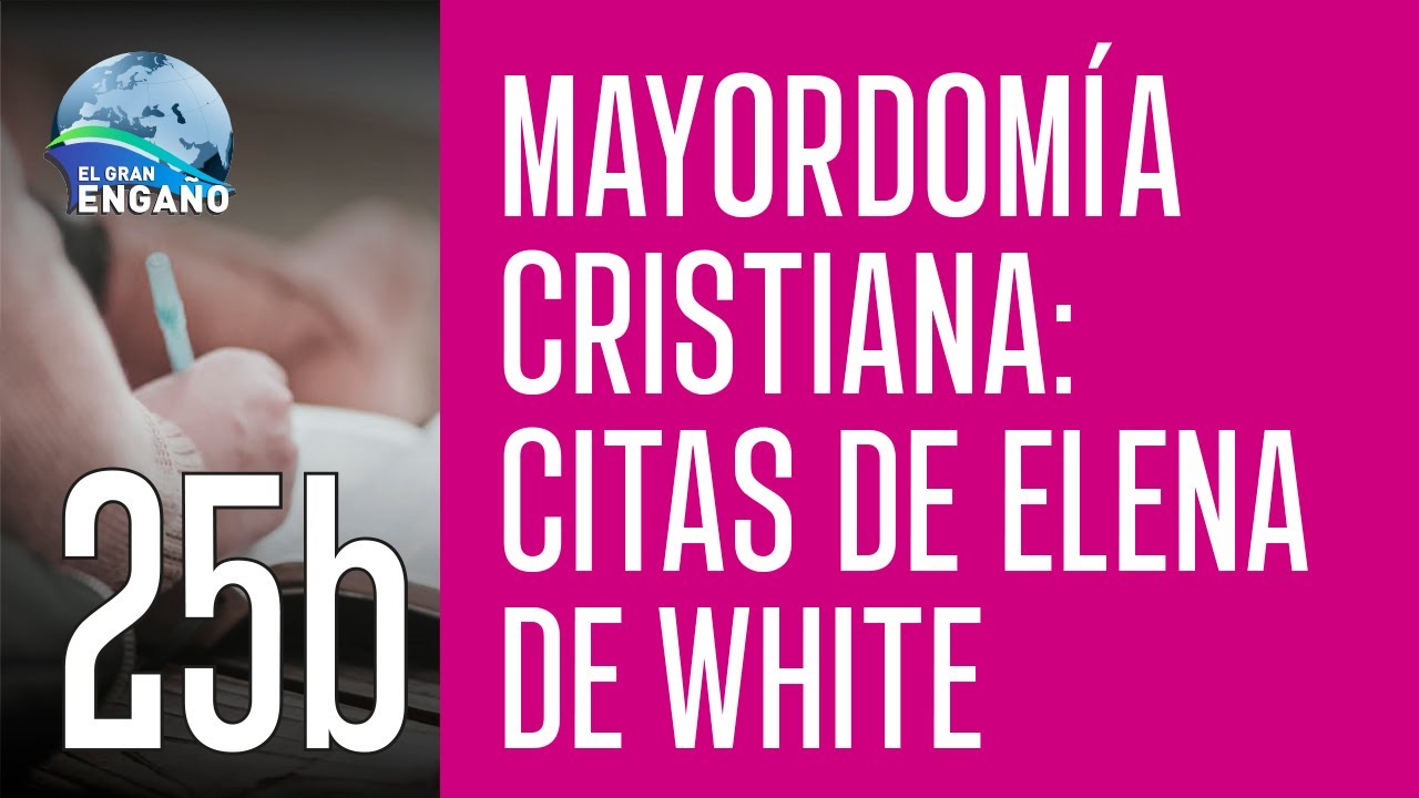 25b - Estudio Bíblico - Mayordomía cristiana: citas de Elena de White 2ª Parte