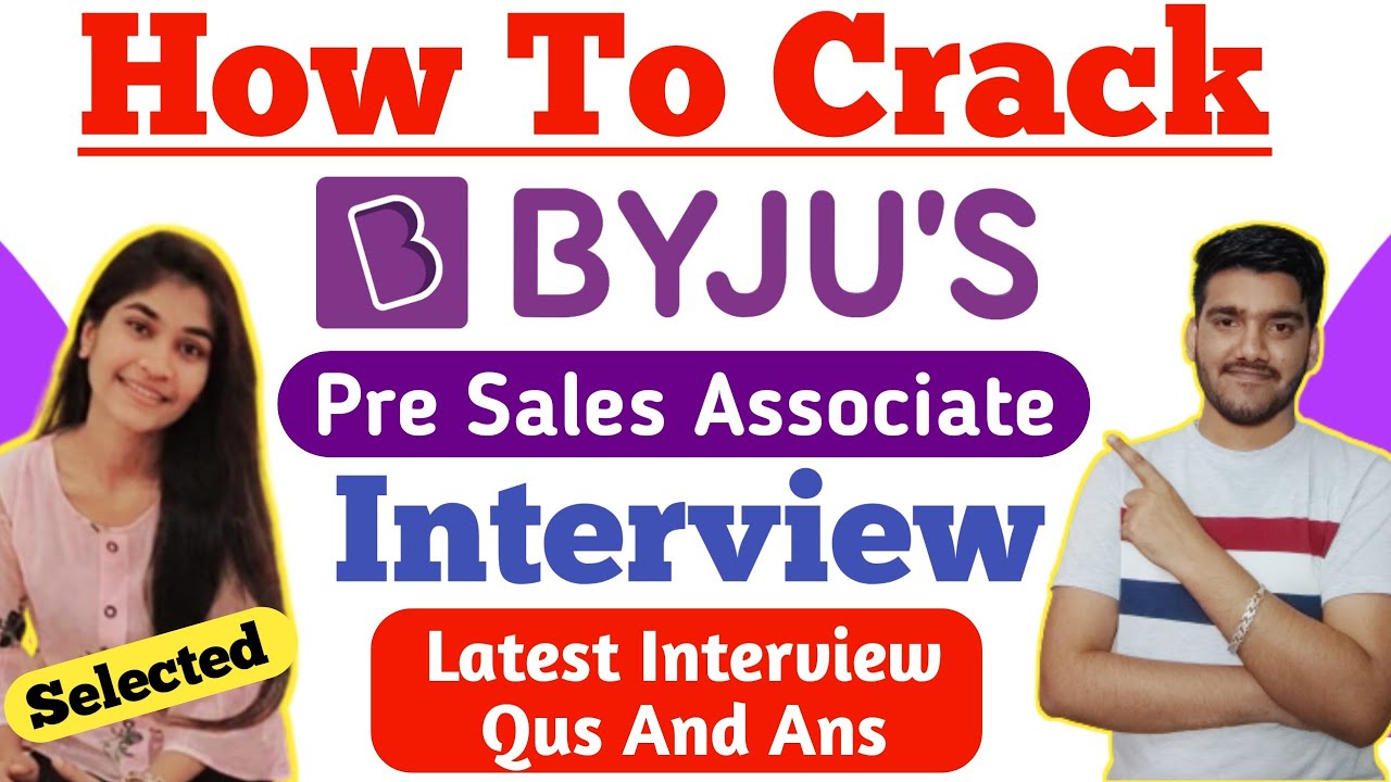 BYJU'S Pre Sales Associate Interview Questions | All Rounds | Crack BYJU'S Interview | Akash Soni