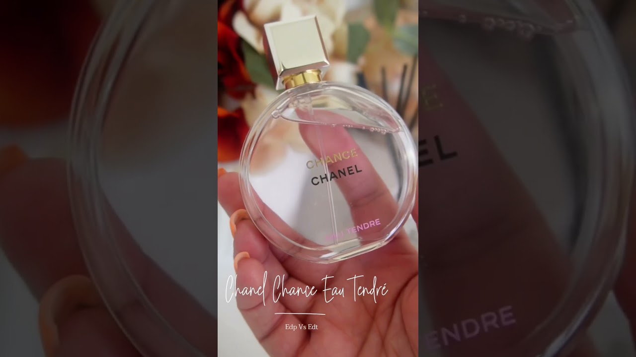 Chanel Chance Eau Tendre | Which one do you prefer? Edt or Edp? 🤍