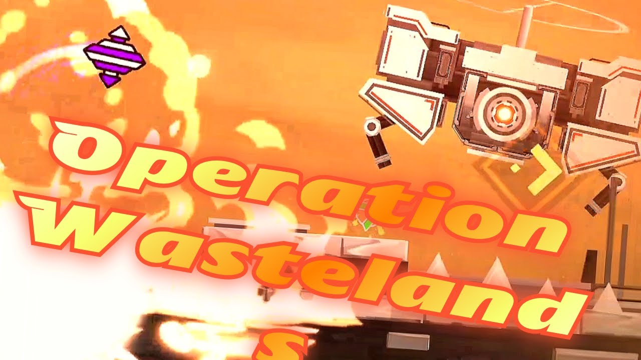 Geometry Dash Clear #80 / Operation Wastelands [Weekly Demon #420]