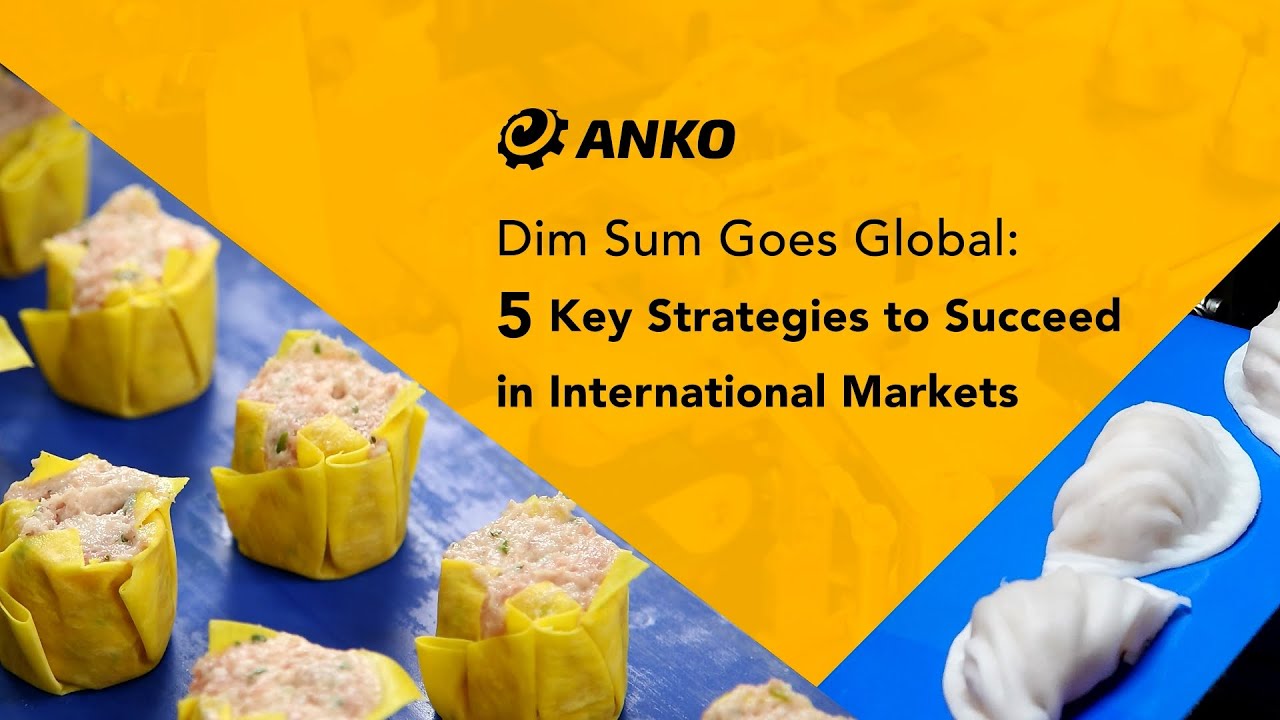 Dim Sum Goes Global: Five Key Strategies to Succeed in International Markets