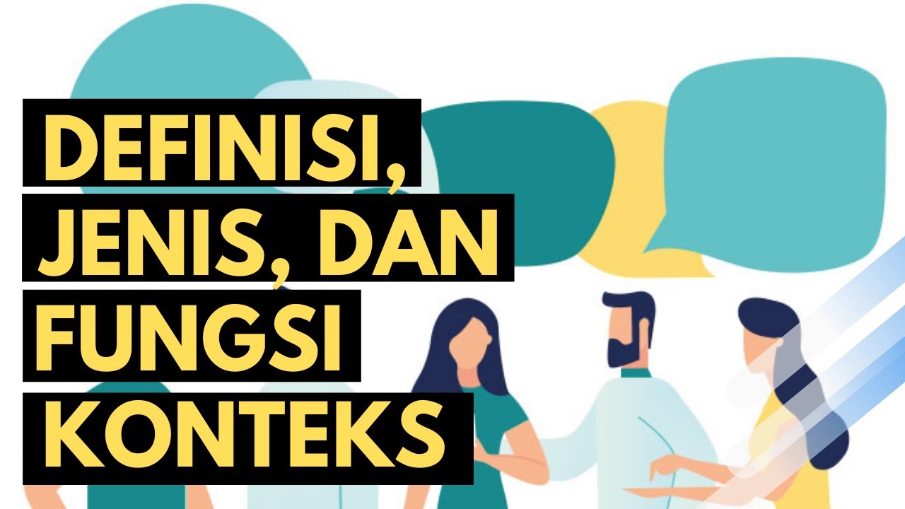 Konteks: Pengertian, Jenis, dan Fungsinya