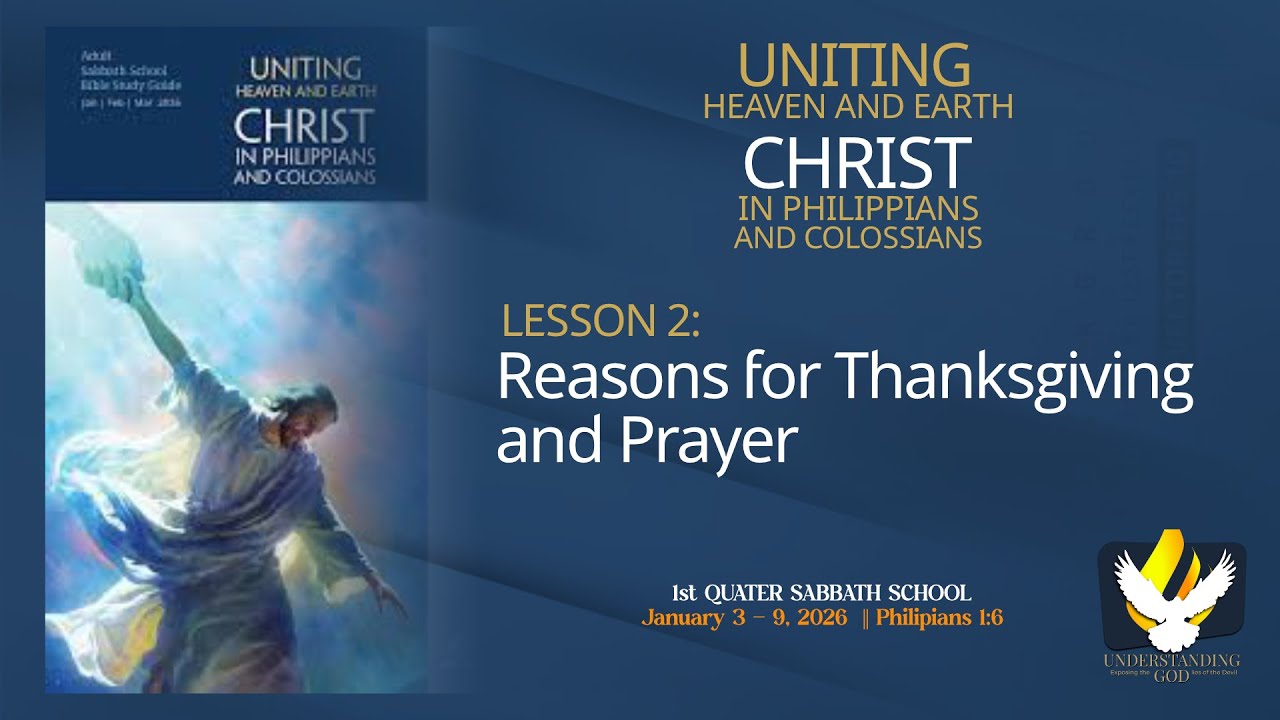 Sabbath School Study; Lesson 2: Reasons for Thanksgiving and Prayer