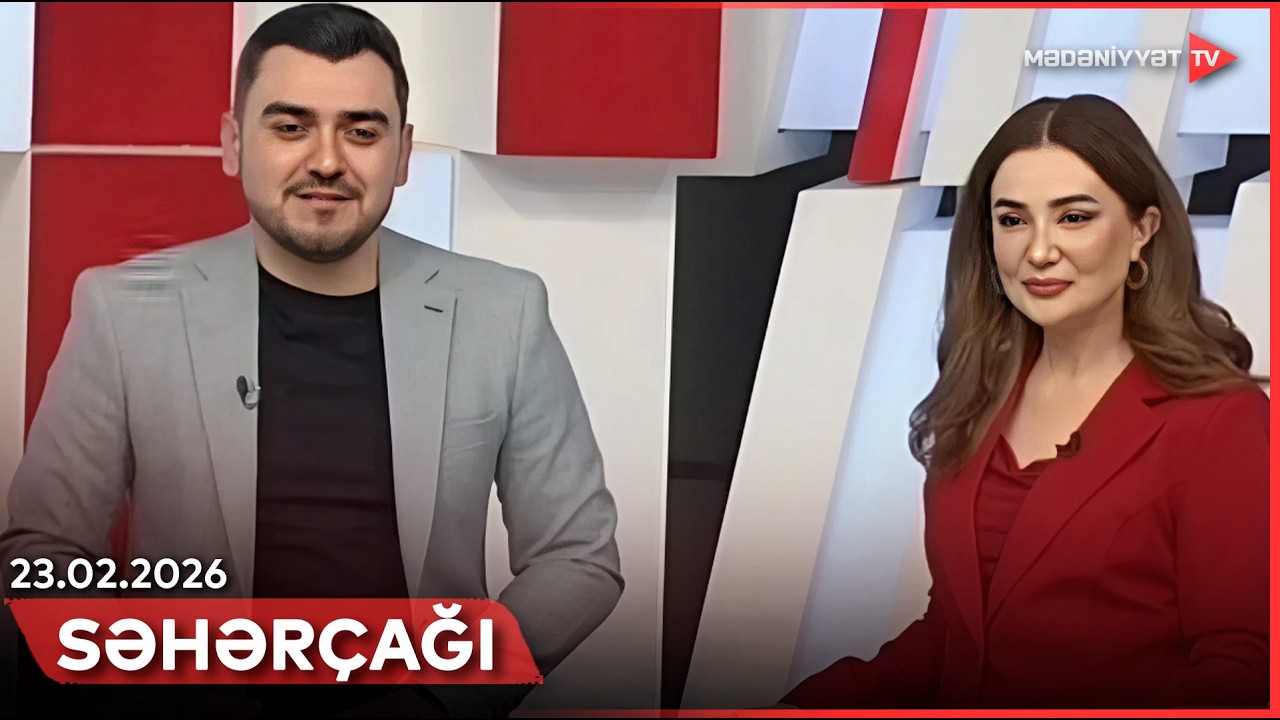 Səhərçağı | 23.02.2026