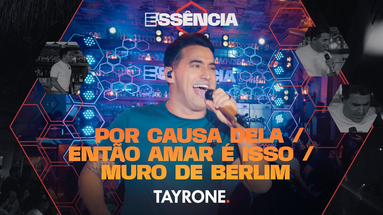 Tayrone - Por causa dela / Então amar é isso / Muro de Berlim (DVD ESSÊNCIA)